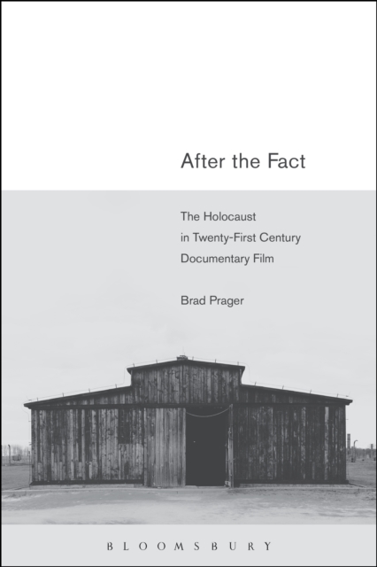 After the Fact : The Holocaust in Twenty-First Century Documentary Film, EPUB eBook