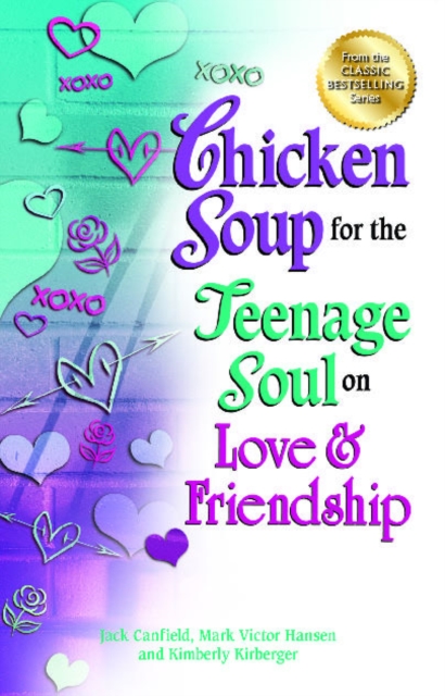 Chicken Soup for the Teenage Soul on Love & Friendship, Paperback Book