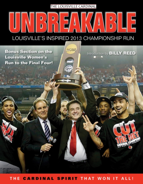 Unbreakable : Louisville's Inspired 2013 Championship Run, EPUB eBook
