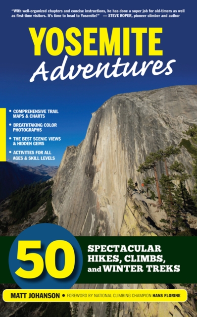 Yosemite Adventures : 50 Spectacular Hikes, Climbs, and Winter Treks, EPUB eBook