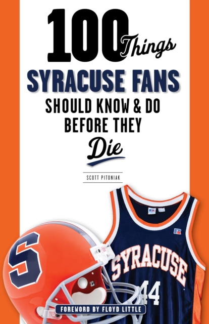 100 Things Syracuse Fans Should Know &amp; Do Before They Die, EPUB eBook