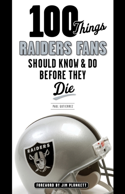 100 Things Raiders Fans Should Know &amp; Do Before They Die, EPUB eBook