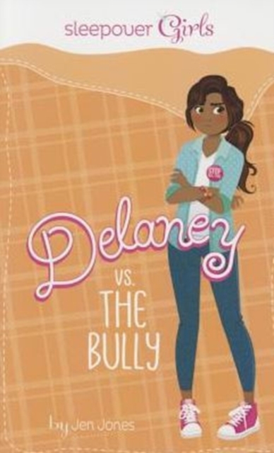 Sleepover Girls: Delaney vs. the Bully, Paperback / softback Book