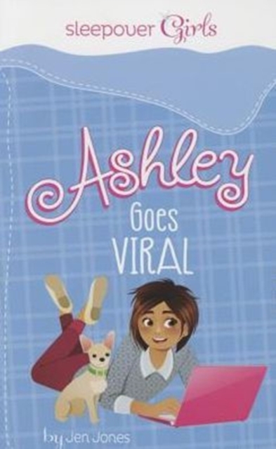 Sleepover Girls: Ashley Goes Viral, Paperback / softback Book