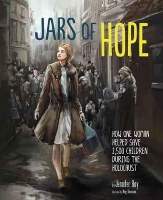 Jars of Hope: How One Woman Helped Save 2,500 Children During the Holocaust, Hardback Book