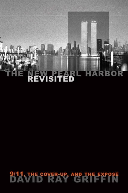 The New Pearl Harbor Revisited : 9/11, the Cover-Up, and the Expose, EPUB eBook