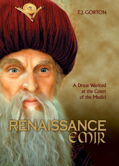 Renaissance Emir : A Druze Warlord at the Court of the Medici, EPUB eBook