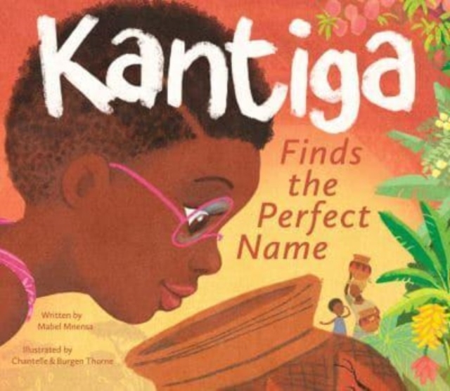 Kantiga Finds The Perfect Name, Hardback Book