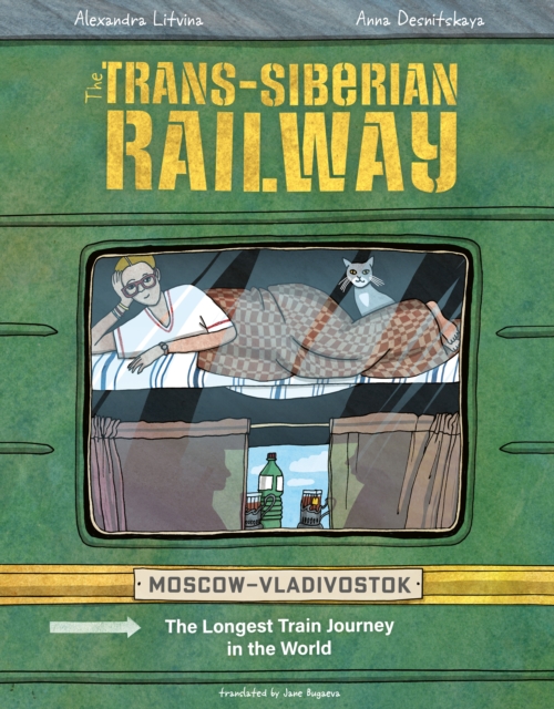 The Trans-siberian Railway : The Longest Train Journey in the World, Hardback Book