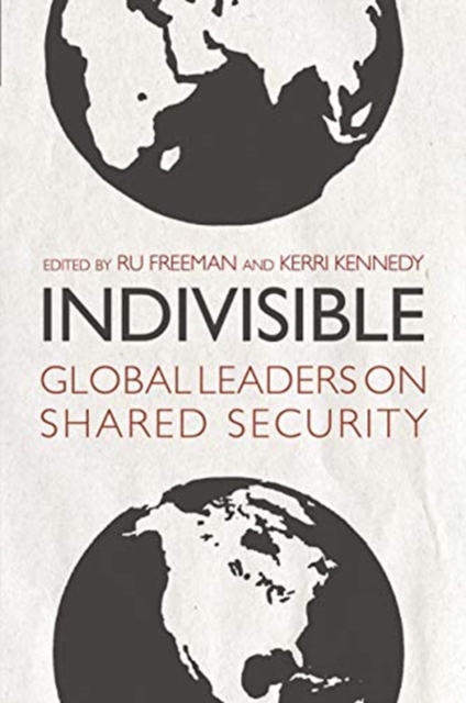 Indivisible : Global Leaders on Shared Security, Paperback / softback Book