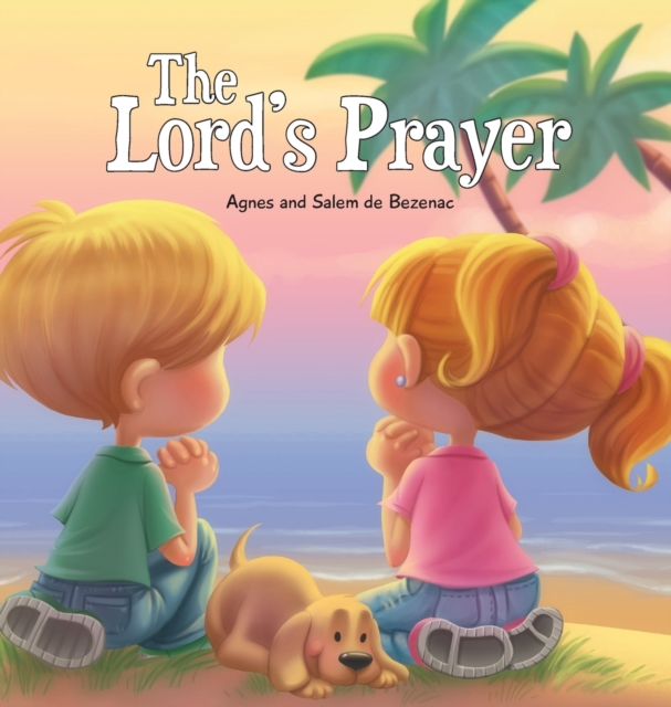 The Lord's Prayer : Our Father in Heaven, Hardback Book