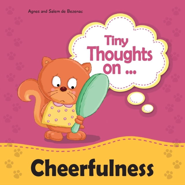 Tiny Thoughts on Cheerfulness : Learning to be positive, Paperback / softback Book