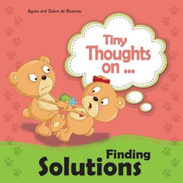 Tiny Thoughts on Finding Solutions : Sister wants my toys. How can I work this out?, Paperback / softback Book