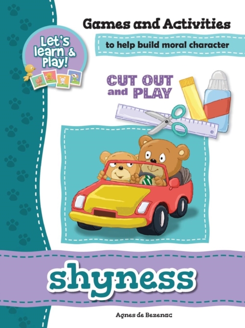 Shyness - Games and Activities : Games and Activities to Help Build Moral Character, Paperback / softback Book