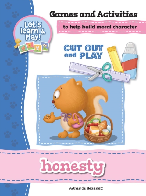Honesty - Games and Activities : Games and Activities to Help Build Moral Character, Paperback / softback Book