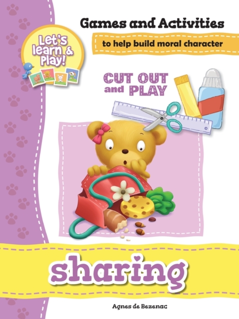 Sharing - Games and Activities : Games and Activities to Help Build Moral Character, Paperback / softback Book