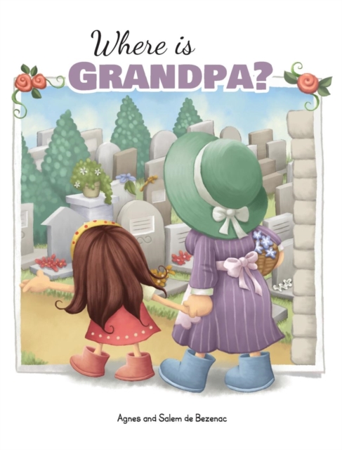 Where is Grandpa? : My Visit to the Cemetery, Hardback Book