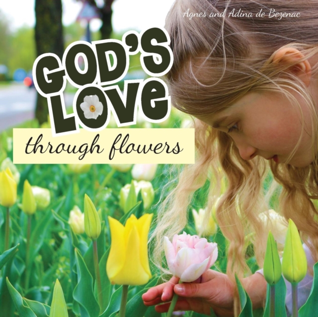 God's Love Through Flowers, Paperback / softback Book