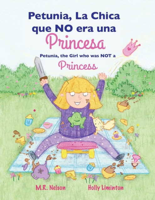 Petunia, La Chica Que No Era Una Princesa / Petunia, the Girl Who Was Not a Princess (Xist Bilingual Spanish English), Paperback / softback Book