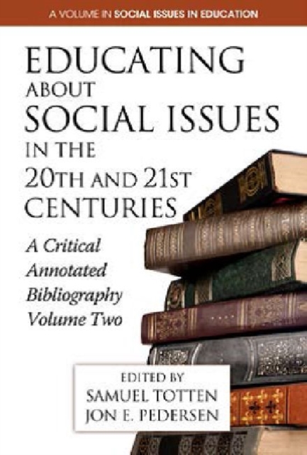Educating About Social Issues in the 20th and 21st Centuries : A Critical Annotated Bibliography, Volume 2, Paperback / softback Book