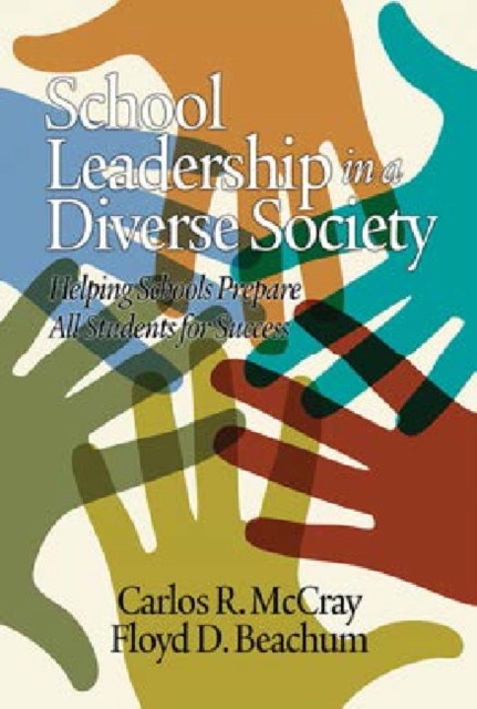 School Leadership in a Diverse Society : Helping Schools Prepare All Students for Success, Paperback / softback Book