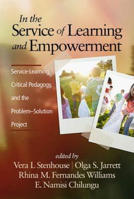 In the Service of Learning and Empowerment : Service-Learning, Critical Pedagogy, and the Problem-Solution Project, Hardback Book