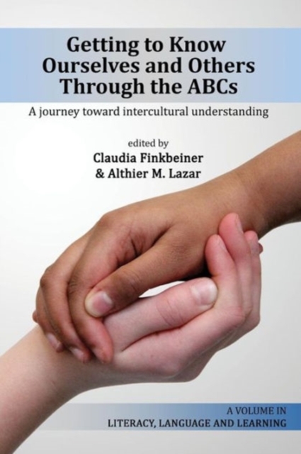Getting to Know Ourselves and Others Through the ABCs : A Journey Toward Intercultural Understanding, Paperback / softback Book
