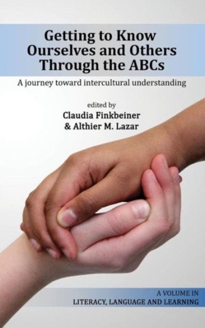 Getting to Know Ourselves and Others Through the ABCs : A Journey Toward Intercultural Understanding, Hardback Book