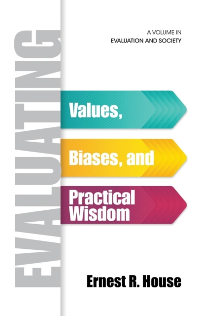 Evaluating : Values, Biases, and Practical Wisdom, Hardback Book