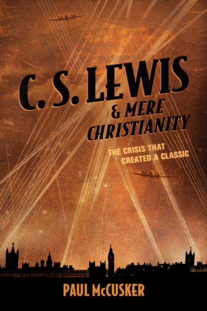 C. S. Lewis & Mere Christianity, Paperback / softback Book