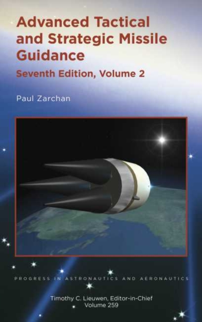 Advanced Tactical and Strategic Missile Guidance : Volume 2, Hardback Book