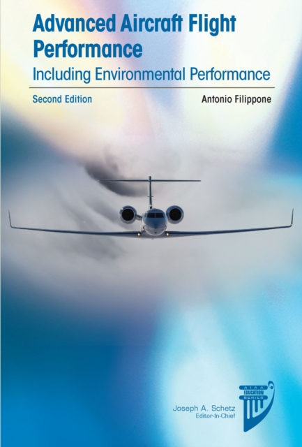 Advanced Aircraft Flight Performance : Including Environmental Performance, Hardback Book