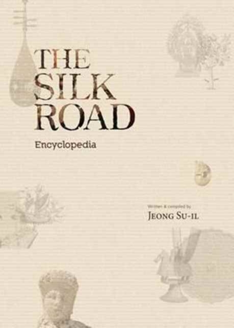 The Silk Road Encyclopedia, Hardback Book