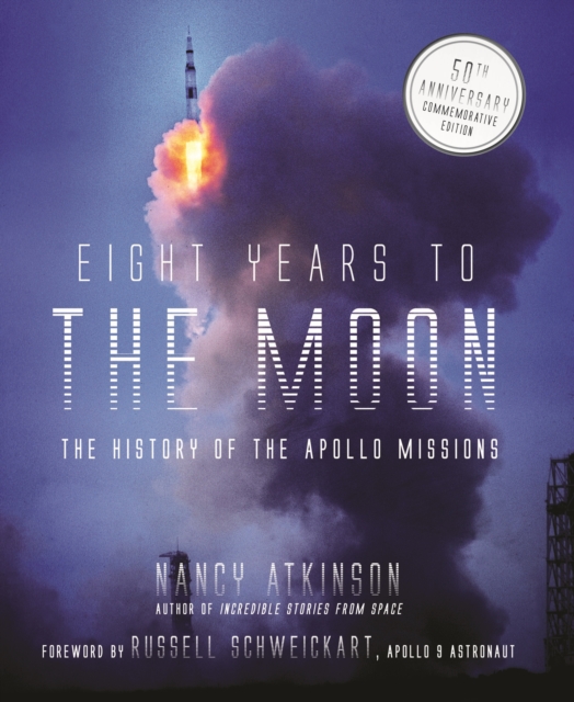 Eight Years to the Moon : The Apollo 11 Mission, Hardback Book