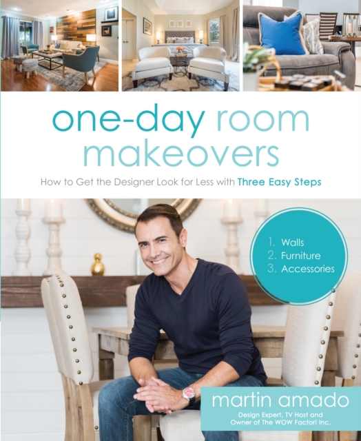 One-Day Room Makeovers : How to Get the Designer Look for Less with Three Easy Steps, Paperback / softback Book