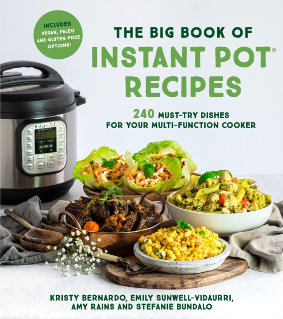 The Big Book of Instant Pot Recipes : 240 Must-Try Dishes for Your Multi-Function Cooker, Paperback / softback Book