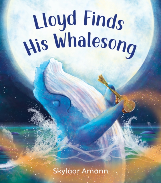 Lloyd Finds His Whalesong, Hardback Book