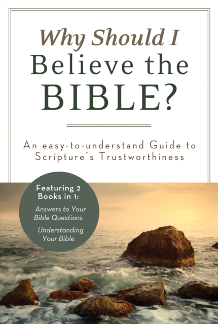 Why Should I Believe the Bible? : An Easy-to-Understand Guide to Scripture's Trustworthiness, EPUB eBook