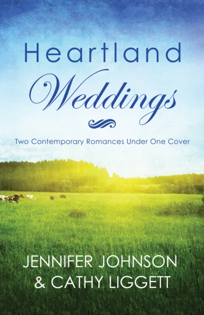 Heartland Weddings : Two Contempoary Romances Under One Cover, EPUB eBook