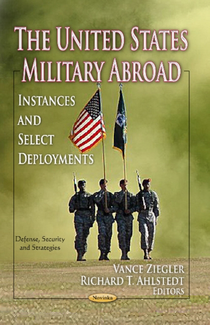 United States Military Abroad : Instances & Select Deployments, Paperback / softback Book