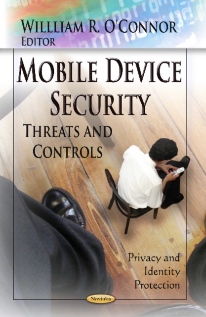 Mobile Device Security : Threats & Controls, Paperback / softback Book