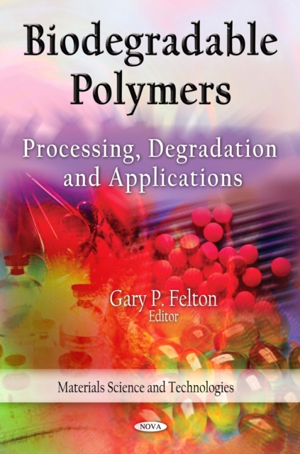 Biodegradable Polymers : Processing, Degradation and Applications, PDF eBook