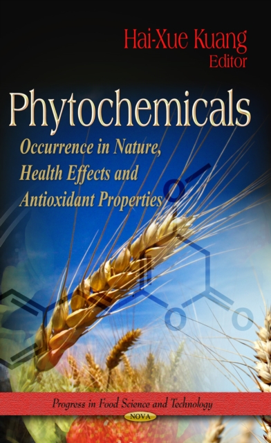 Phytochemicals : Occurrence in Nature, Health Effects & Antioxidant Properties, Hardback Book