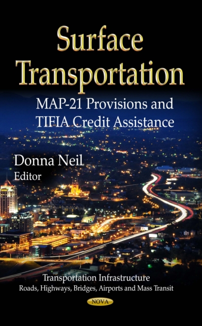 Surface Transportation : MAP-21 Provisions and TIFIA Credit Assistance, PDF eBook