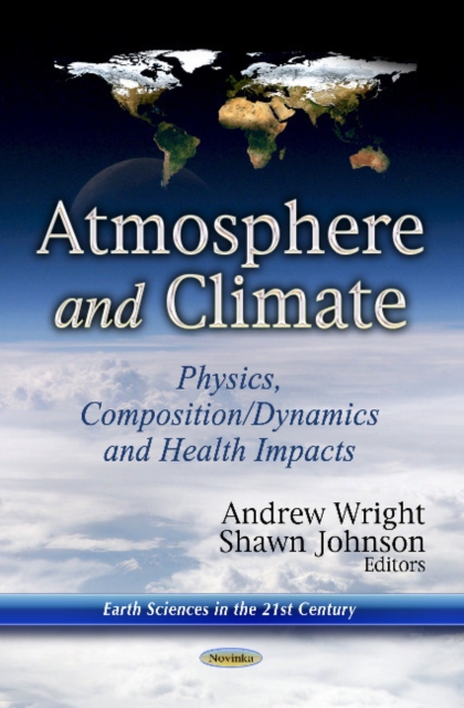 Atmosphere & Climate : Physics, Composition / Dynamics & Health Impacts, Paperback / softback Book