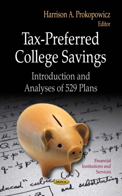 Tax-Preferred College Savings : Introduction and Analyses of 529 Plans, PDF eBook