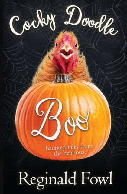 Cocky Doodle Boo : Haunted Tales from the Hen House, Paperback / softback Book