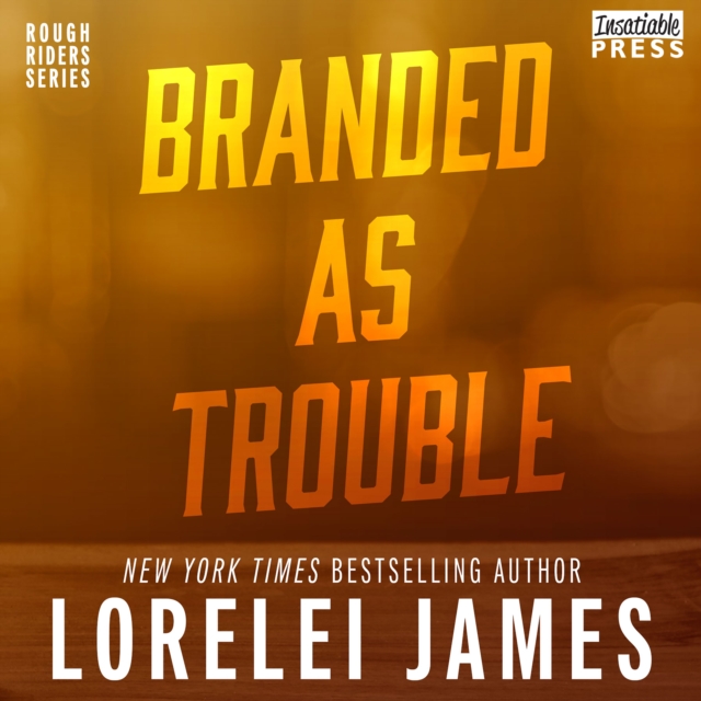 Branded as Trouble : Rough Riders, Book 6, eAudiobook MP3 eaudioBook