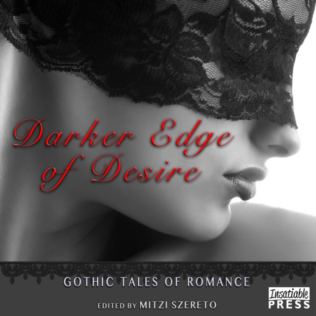 Darker Edge of Desire : Gothic Tales of Romance, eAudiobook MP3 eaudioBook
