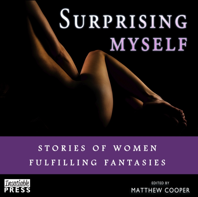 Surprising Myself : Stories of Women Fulfilling Fantasies, eAudiobook MP3 eaudioBook